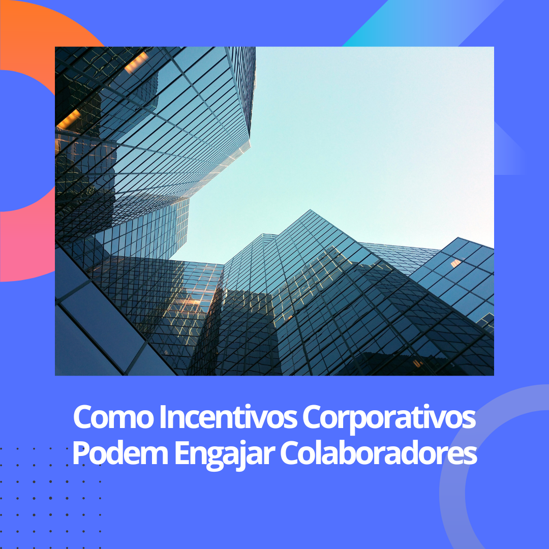 como-incentivos-corporativos-engajamento-colaboradores