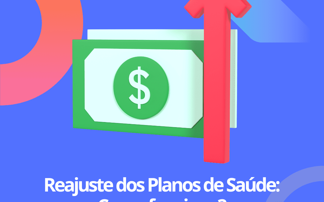 Reajuste dos Planos de Saúde: Como funciona?