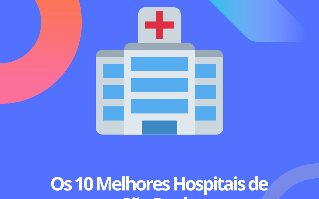 Os 10 melhores Hospitais em São Paulo em 2023