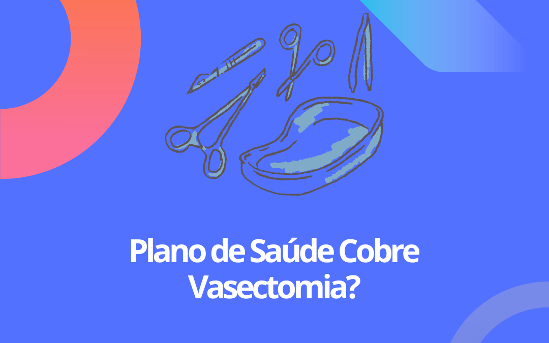 Plano de saúde cobre vasectomia?