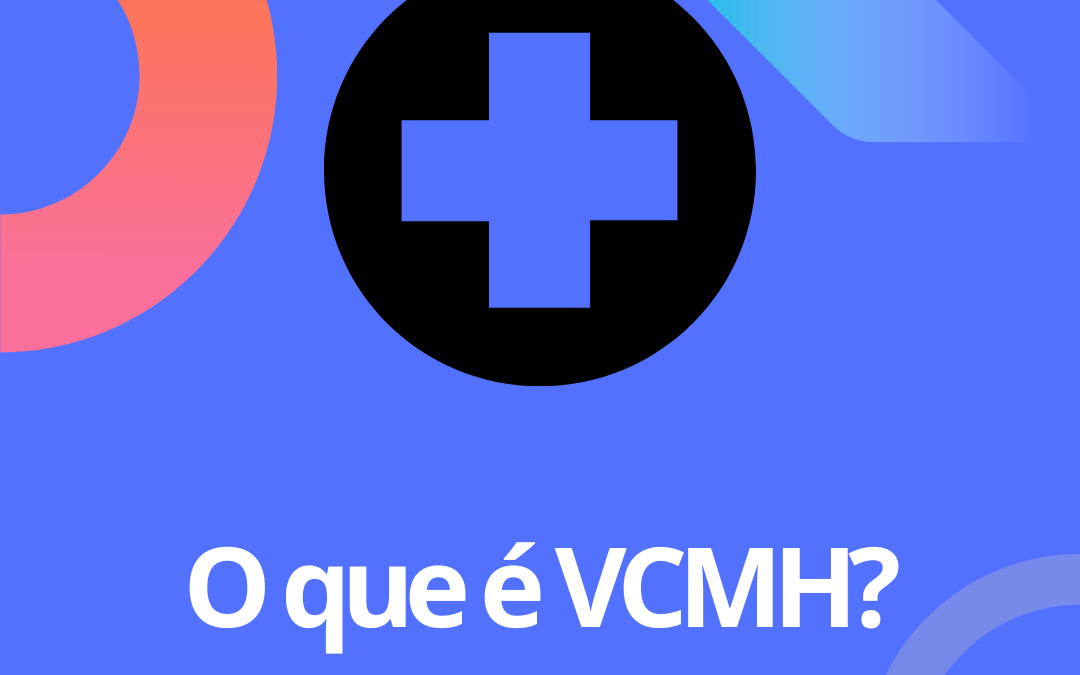 O que é VCMH? Saiba como isso pode influenciar o valor do seu plano de saúde! 